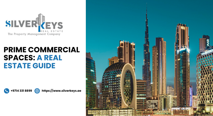 Dubai’s Prime Commercial Spaces: A Real Estate Guide by Silver Keys